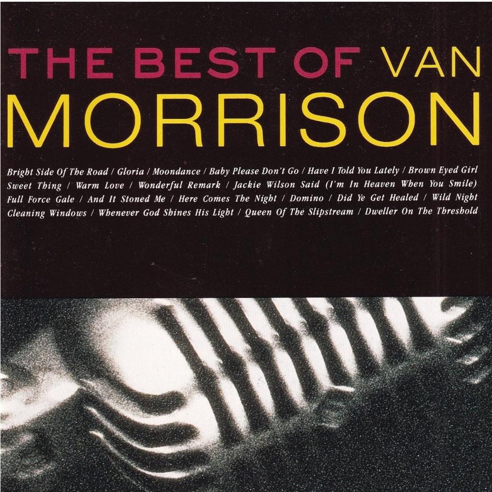 “The Best of Van Morrison” CD - includes “Brown Eyed Girl” and “Domino”